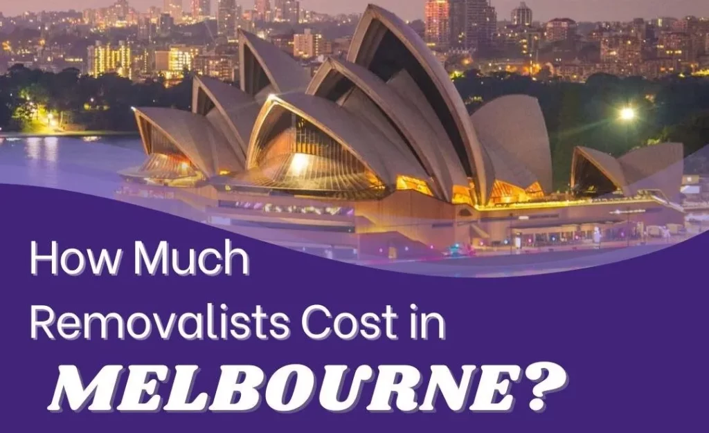 How Much Do Removalists Cost in Melbourne?