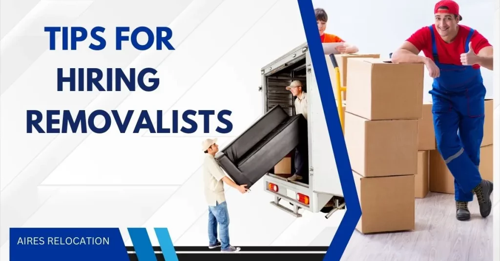 TIPS FOR HIRING REMOVALISTS
