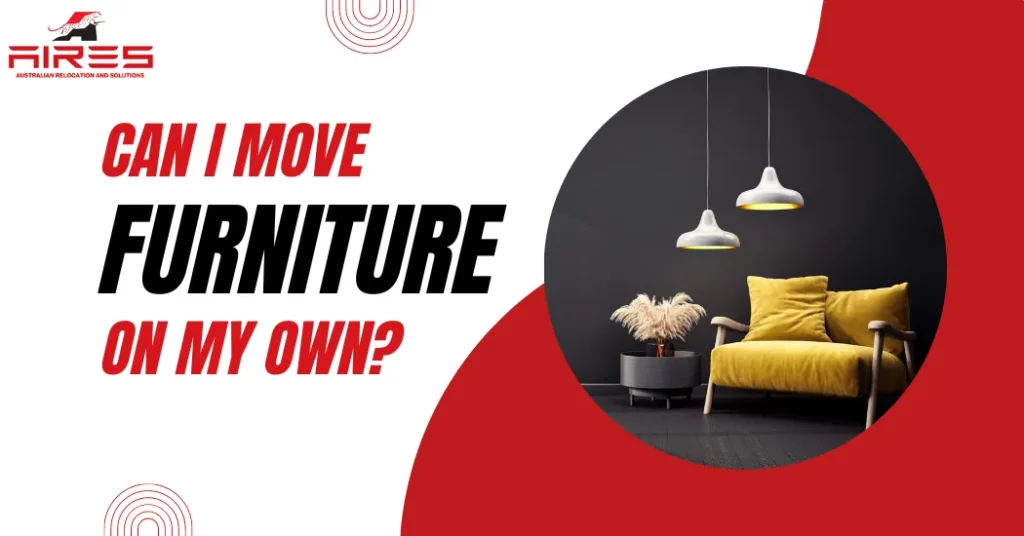Can I Move Furniture on My Own?