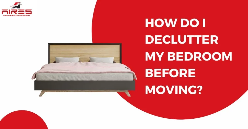 How to Declutter Your Bedroom Before Moving