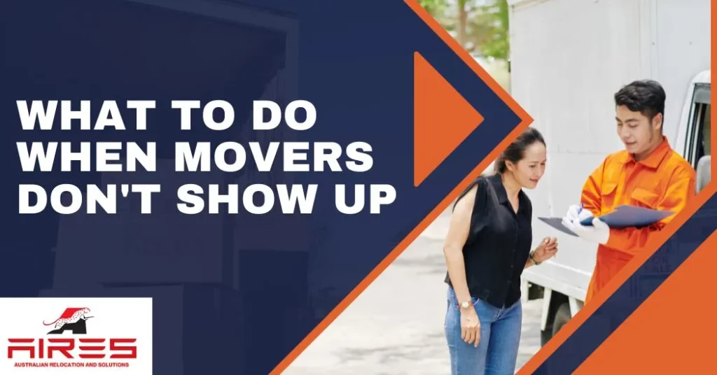 What To Do When Movers Don't Show Up