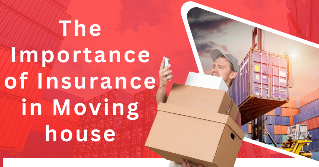 The Importance of Insurance in Moving House