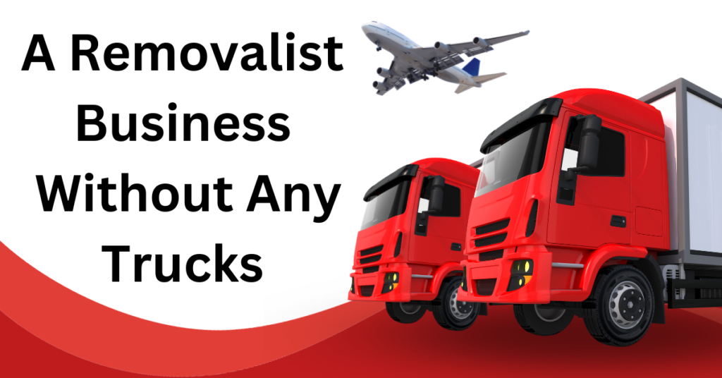 A Removalist Business Without Any Trucks