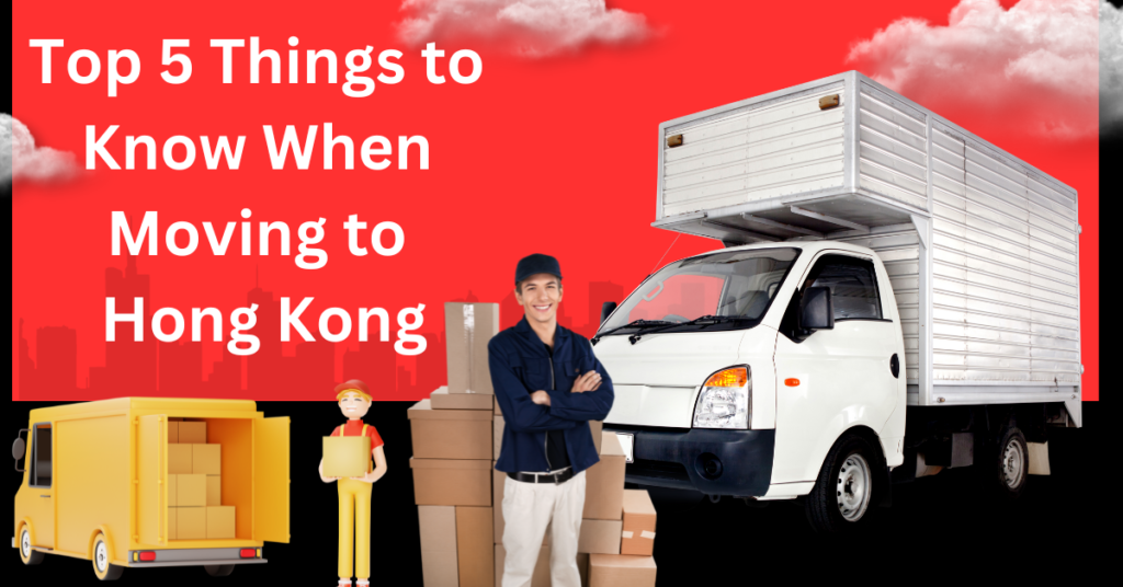 Top 5 Things to Know When Moving to Hong Kong